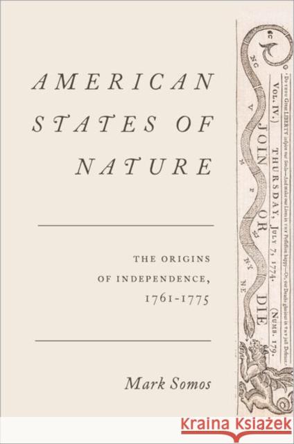 American States of Nature: The Origins of Independence, 1761-1775 Mark Somos 9780190462857