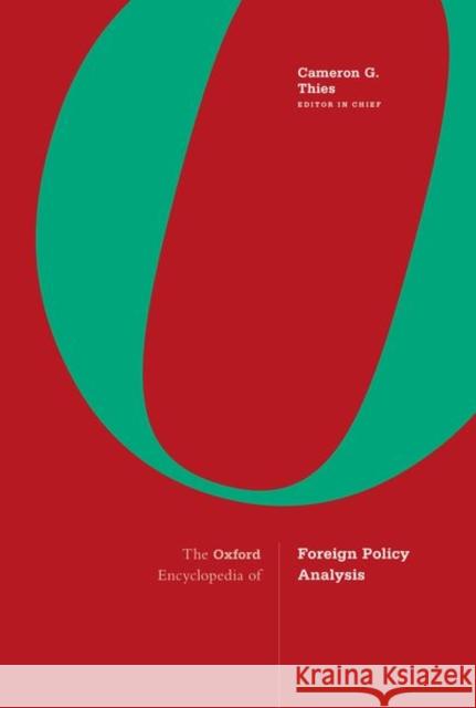 The Oxford Encyclopedia of Foreign Policy Analysis: 2-Volume Set Thies, Cameron G. 9780190463045