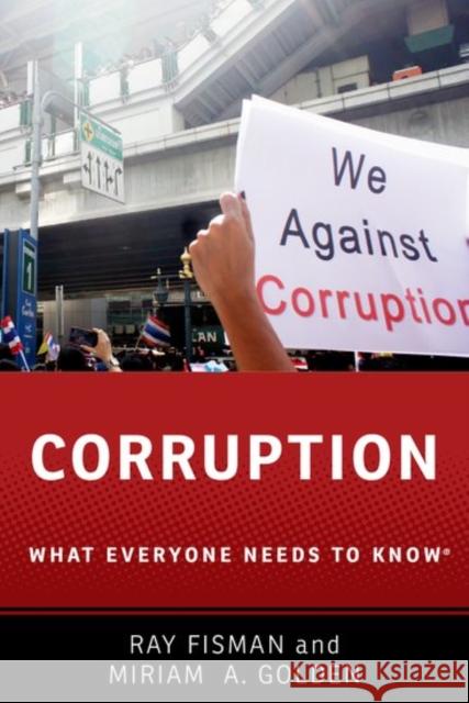 Corruption: What Everyone Needs to Know (R) Miriam A. (Professor of Political Science, Professor of Political Science, University of California, Los Angeles) Golden 9780190463977 Oxford University Press Inc