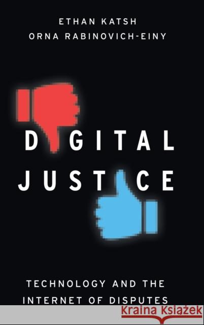 Digital Justice Katsh 9780190464585 Oxford University Press, USA