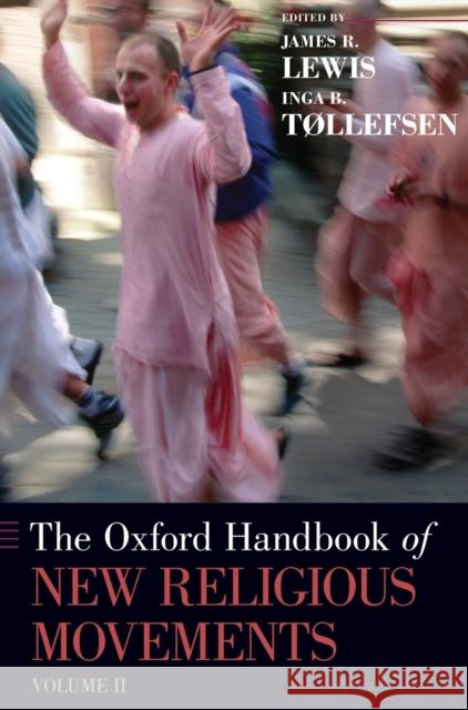 The Oxford Handbook of New Religious Movements: Volume II Lewis, James R. 9780190466176