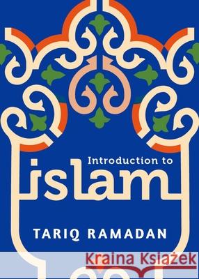 Introduction to Islam Tariq Ramadan 9780190467487