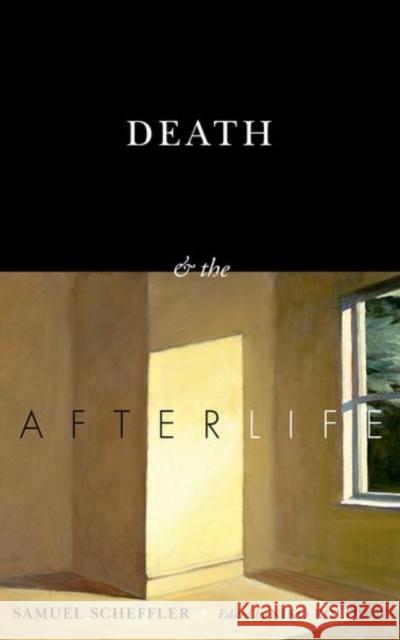 Death and the Afterlife Samuel Scheffler Niko Kolodny 9780190469177 Oxford University Press, USA