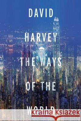 The Ways of the World Harvey, David 9780190469443