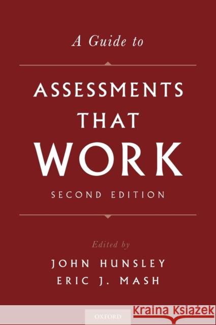 A Guide to Assessments That Work John Hunsley Eric J. Mash 9780190492243