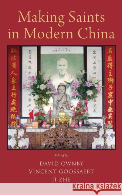 Making Saints in Modern China David Ownby Vincent Goossaert Zhe Ji 9780190494568