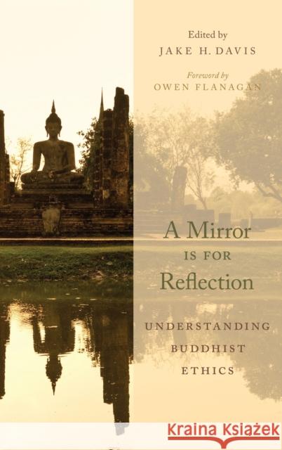 A Mirror Is for Reflection: Understanding Buddhist Ethics  9780190499778 Oxford University Press, USA