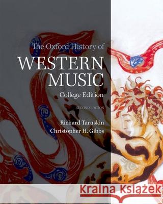 The Oxford History of Western Music Christopher H. Gibbs Richard Taruskin 9780190600228