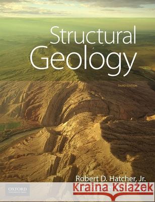 Structural Geology: Principles, Concepts, and Problems Robert D. Hatche Christopher M. Bailey 9780190601928 Oxford University Press, USA
