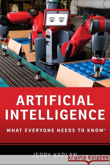 Artificial Intelligence: What Everyone Needs to Know® Jerry (Fellow, The Stanford Center for Legal Informatics, Fellow, The Stanford Center for Legal Informatics, Stanford Un 9780190602390 Oxford University Press Inc