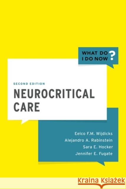 Neurocritical Care Eelco F. M. Wijdicks Alejandro A. Rabinstein Sara E. Hocker 9780190602659 Oxford University Press, USA