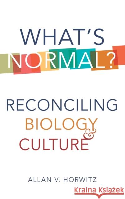 What's Normal? Horwitz 9780190603243 Oxford University Press, USA