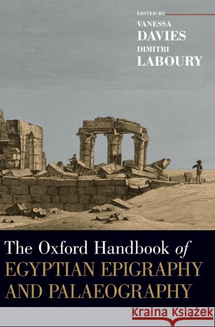 The Oxford Handbook of Egyptian Epigraphy and Palaeography Davies, Vanessa 9780190604653 Oxford University Press, USA