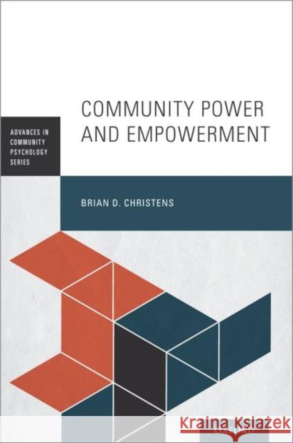 Community Power and Empowerment Brian D. Christens 9780190605582 Oxford University Press, USA