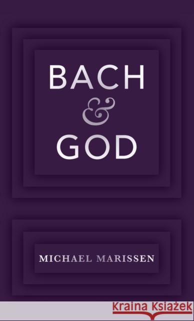 Bach & God Michael Marissen 9780190606954 Oxford University Press, USA