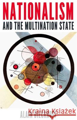 Nationalism and the Multination State Alain Dieckhoff 9780190607913 Oxford University Press, USA