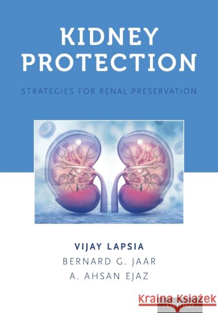 Kidney Protection: Strategies for Renal Preservation Lapsia, Vijay 9780190611620 Oxford University Press, USA