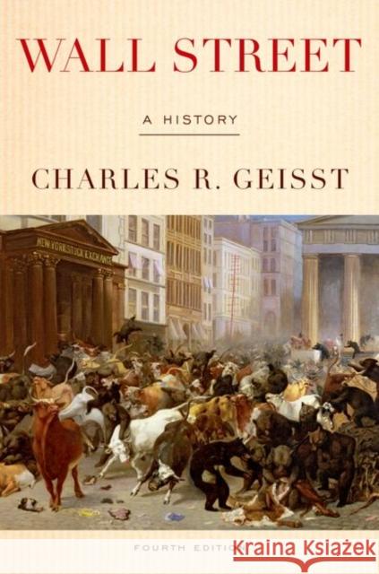 Wall Street: A History Charles R. Geisst 9780190613549 Oxford University Press, USA