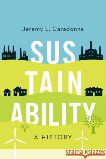 Sustainability: A History Jeremy L. (Associate Professor, Associate Professor, University of Alberta) Caradonna 9780190614478