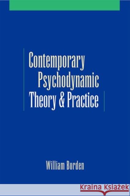 Contemporary Psychodynamic Theory and Practice William Borden 9780190615734 Oxford University Press, USA