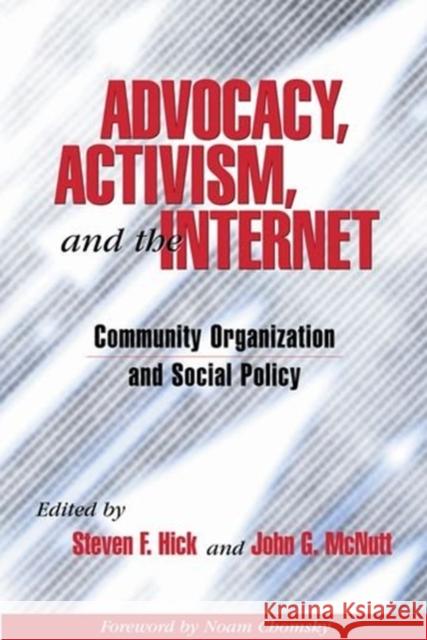 Advocacy, Activism, and the Internet: Community Organization and Social Policy Steven Hick John McNutt 9780190615758