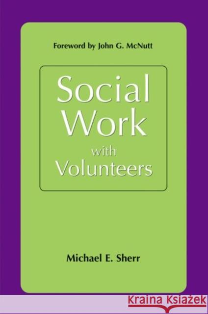 Social Work with Volunteers Michael Sherr 9780190615956