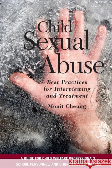 Child Sexual Abuse: Best Practices for Interviewing and Treatment Monit Cheung 9780190616120