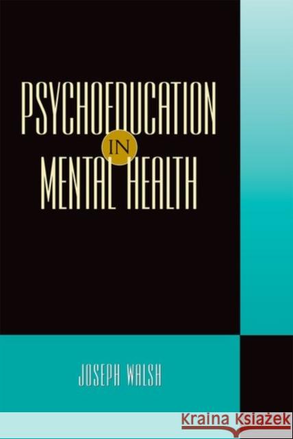 Psychoeducation in Mental Health Joseph Walsh 9780190616250