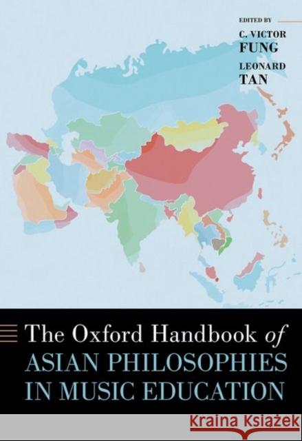 The Oxford Handbook of Asian Philosophies in Music Education  9780190621681 Oxford University Press Inc