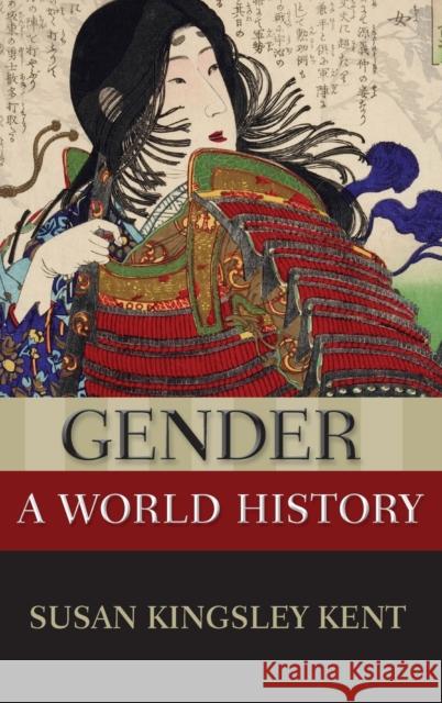 Gender: A World History Susan Kingsley (Arts & Sciences Professor of Distinction in the Department of History, Arts & Sciences Professor of Dist 9780190621971 Oxford University Press Inc