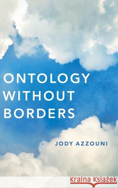 Ontology Without Borders Jody Azzouni 9780190622558