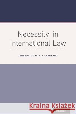 Necessity in International Law Jens David Ohlin Larry May 9780190622930 Oxford University Press, USA