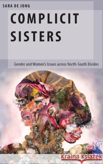 Complicit Sisters Jong, De 9780190626563 Oxford University Press, USA