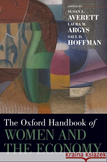 Oxford Handbook of Women and the Economy Averett, Susan L. 9780190628963 Oxford University Press, USA