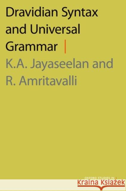 Dravidian Syntax and Universal Grammar K. A. Jayaseelan R. Amritavalli 9780190630225 Oxford University Press, USA