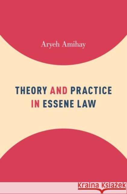 Theory and Practice in Essene Law Aryeh Amihay 9780190631017 Oxford University Press, USA