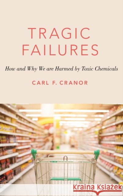 Tragic Failures Cranor 9780190635756 Oxford University Press, USA