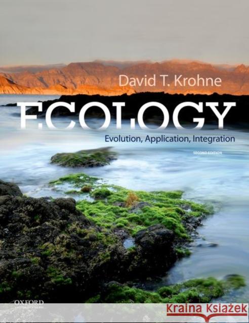 Ecology: Evolution, Application, Integration David T. Krohne 9780190638887 Oxford University Press, USA