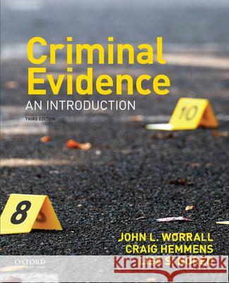 Criminal Evidence: An Introduction John L. Worrall Craig Hemmens Lisa S. Nored 9780190639280