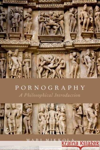 Pornography: A Philosophical Introduction Mari (Tutorial Fellow, Somerville College & Associate Professor, Faculty of Philosophy, Tutorial Fellow, Somerville Coll 9780190640071