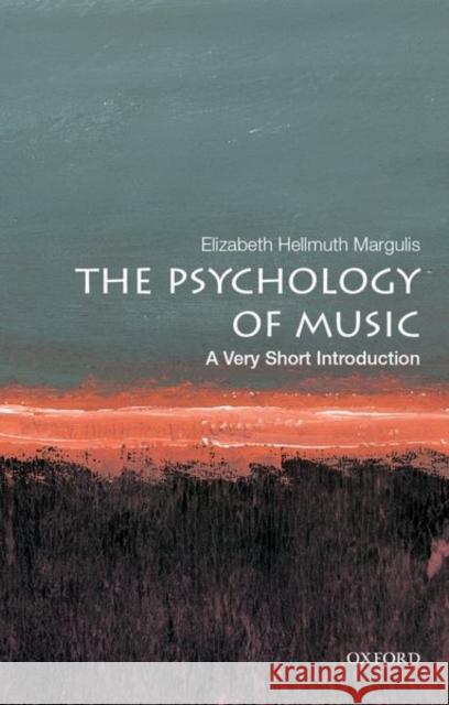 The Psychology of Music: A Very Short Introduction Elizabeth Hellmuth (Professor and Director of the Music Cognition Lab, Professor and Director of the Music Cognition Lab 9780190640156 Oxford University Press Inc