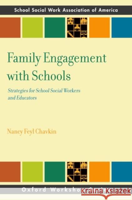 Family Engagement with Schools: Strategies for School Social Workers and Educators Nancy Chavkin 9780190642129 Oxford University Press, USA