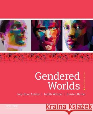 Gendered Worlds Judy Root Aulette Judith Wittner Kristen Barber 9780190647827