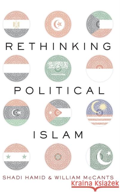 Rethinking Political Islam Shadi Hamid William McCants 9780190649197 Oxford University Press, USA