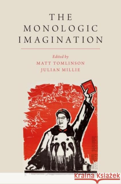 The Monologic Imagination Matt Tomlinson Julian Millie 9780190652814 Oxford University Press, USA