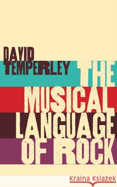 The Musical Language of Rock David Temperley 9780190653774