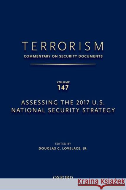 Terrorism: Commentary on Security Documents Volume 147: Assessing the 2017 U.S. National Security Strategy Douglas C. Lovelace 9780190654207