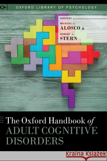 The Oxford Handbook of Adult Cognitive Disorders Michael L. Alosco Robert A. Stern 9780190664121 Oxford University Press, USA