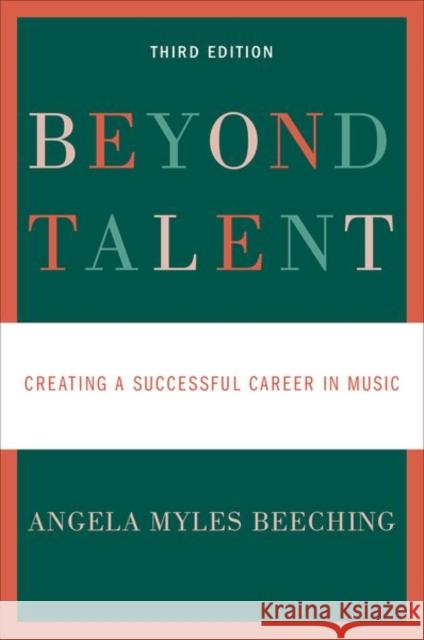Beyond Talent: Creating a Successful Career in Music Angela Beeching 9780190670580 Oxford University Press, USA