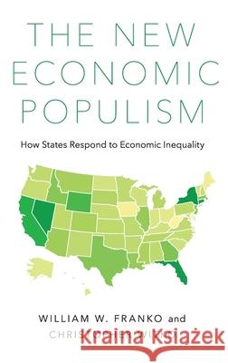 The New Economic Populism: How States Respond to Economic Inequality William Franko Christopher Witko 9780190671013 Oxford University Press, USA